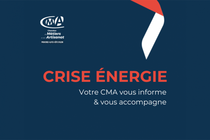 Crise énergétique : La CMA PACA se mobilise pour soutenir les artisans Crise énergétique : La CMA PACA se mobilise pour soutenir les artisans