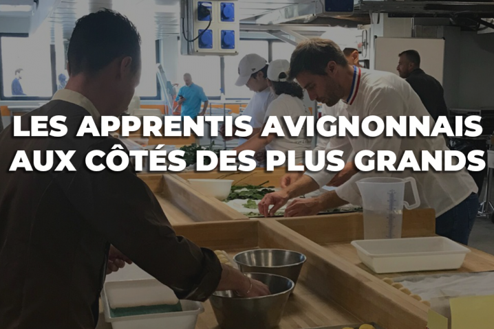 Les apprentis avignonnais aux côtés de Chefs étoilés et de Meilleurs Ouvriers de France ! Les apprentis avignonnais aux côtés de Chefs étoilés et de Meilleurs Ouvriers de France !