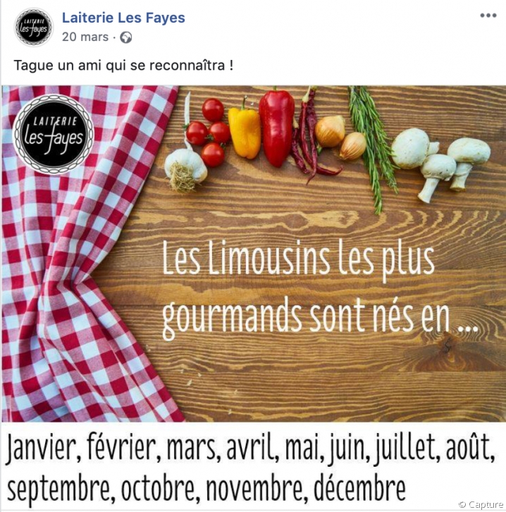 Publication de la page de la Laiterie des Fayes : "tagguez un ami gourmand né en janvier, février, mars, avril, mais juin juillet août septembre octobre novembre décembre."