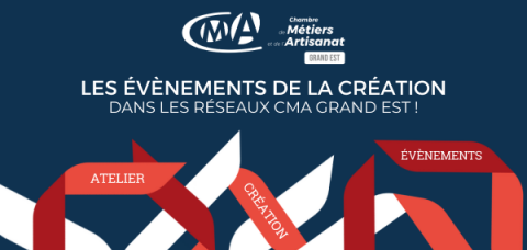Les évènements de la création CMA Grand Est