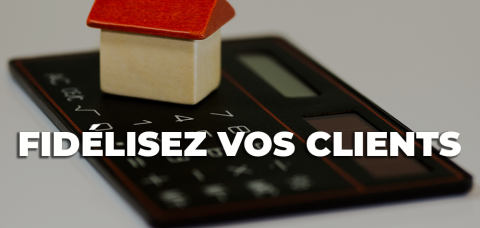 FORMATION: FIDELISEZ VOS CLIENTS POUR UNE RENTABILITE DURABLE